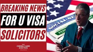 Breaking News for U-Visa Solicitors