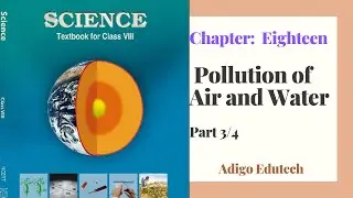 Class 8 Science Chapter 18 pollution of air and water (Part 3/4) | CBSE | NCERT