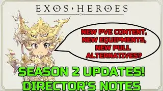 EXOS HEROES: SEASON 2 UPDATE DIRECTOR'S NOTES