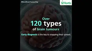 World Brain Tumour Day | Fortis Healthcare