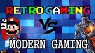 Retro Gaming Vs Modern Gaming