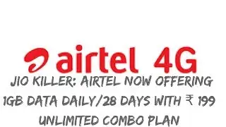 Airtel ₹ 199 Unlimited Combo Plan Now Offering 1GB Data Daily/28 Days | Jio VS Airtel