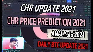 DAILY BTC UPDATE - CHR PRICE PREDICTION 2021 - CHROMIA UPDATE 2021 - HOLD FOR MONTHS
