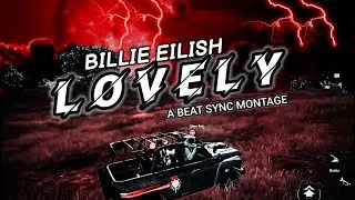 BILLIE EILISH - LOVELY | BEAT SYNC MONTAGE | BEST VELOCITY MONTAGE |MADE ON ANDROID #777 #BGMI #PUBG