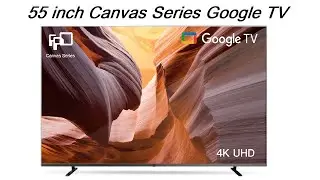 FPD 55 inch Canvas Series Google TV with Smart OS Android