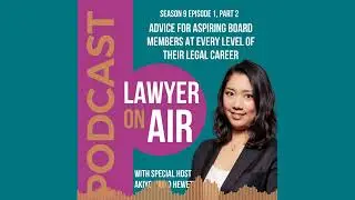 Advice for aspiring board members at every level of their legal career with Akiyo Inoko Hewett
