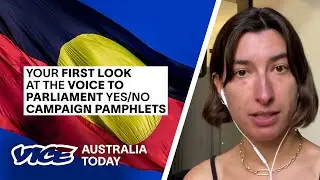 Your First Look At The Voice To Parliament YES/NO Campaign Pamphlets | Australia Today Ep 18