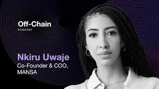 Nkiru Uwaje: Powering Global Payments On-Chain with MANSA | Off-Chain Podcast #064