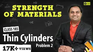Thin Cylinders - Problem 2 - Thin Cylindrical and Spherical Shells - Strength of Materials