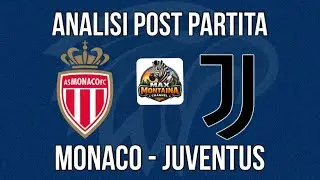 MONACO   JUVENTUS  ANALISI POST PARTITA
