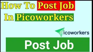 How To Post Job In Picoworkers || Picoworkers Complete Course || Mazhar Saeed || P. 34