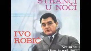 Ivo Robić - Stranci u noći (Strangers in the Night)