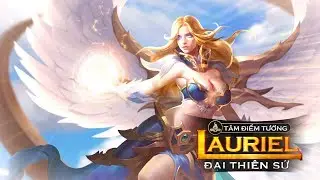 [Tâm điểm tướng] Lauriel - Đại Thiên Sứ - Garena Liên Quân Mobile