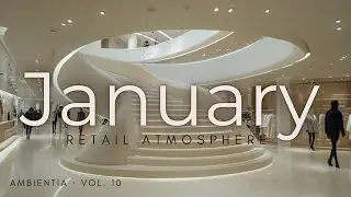January Retail Atmosphere | Elegant Ambient Music for Department Stores &middot; AMBIENTIA Vol. 10