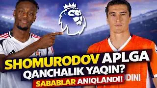 SHOMURODOV APLGA QANCHALIK YAQIN? SABABLAR ANIQLANDI!