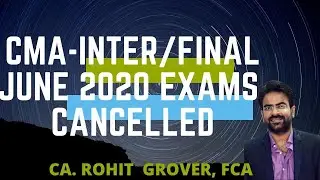 CMA-INTER/FINAL JUNE 2020 EXAMS CANCELLED