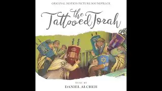 The Tattooed Torah - Soundtrack Score - End Credits (Daniel Alcheh)