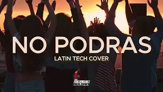 NO PODRAS | Latin Tech Cover | TIK TOK Song | Dj Sergio Roldan |