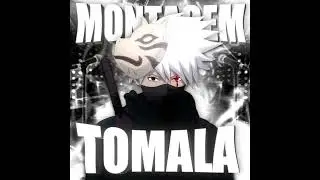 MONTAGEM TOMALA