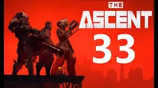 The Ascent: Part 33 Silicon Optics (Side Mission) Root Access (Main mission) on PC