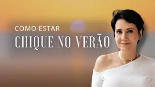 INCR&Iacute;VEL: Looks CHIQUES para ARRASAR no VER&Atilde;O com ELEG&Acirc;NCIA! VEJA AGORA
