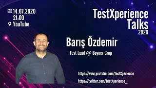TestXperience Talks: Barış Özdemir - Agile Test
