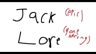 Jack Lore pt1 (epic) (gone wrong)
