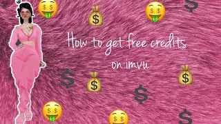 How to get free credits on IMVU!!