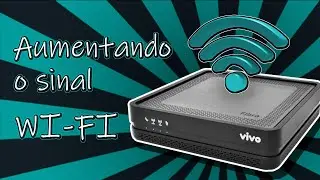 Como aumentar sinal Wifi  - Roteador VIVO