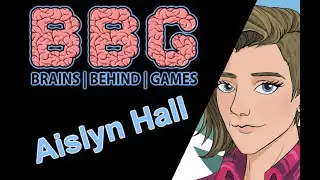 Brains Behind Games | Aislyn Hall | Luminary Games