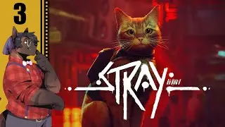 Let's Play Stray Part 3 (Patreon Chosen Game)