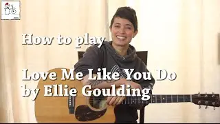 How to play Love Me Like You Do (Ellie Goulding) on guitar - Jen Trani