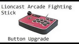 Lioncast Arcade Fighting Stick Upgrade