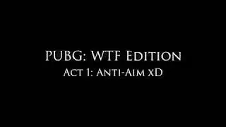 PUBG: WTF Moments | Anti Aim