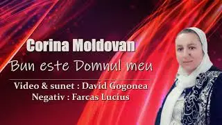 BUN ESTE DOMNUL MEU / CORINA MOLDOVAN - Cantare din Harfele vii