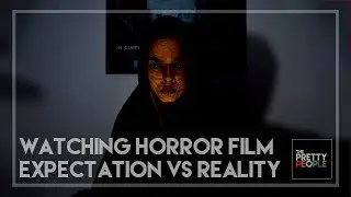 Watching a Horror Movie || Expectation vs Reality ||