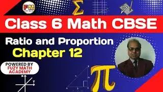 Class 6 Maths Chapter 12 Ratio and Proportion | Full NCERT Solutions | CBSE 2026 | Fuzy Math Academy