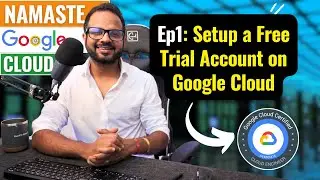 EP 1. Get Your Free Trial Account On Google Cloud Platform