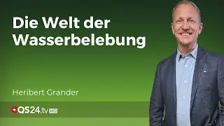 Johann Grander &ndash; Entdecker der Wasserbelebung | Erfahrungsmedizin |  QS24 Gesundheitsfernsehen