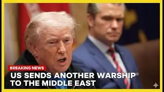 US Sends Another Warship to Middle East Amid Iran Tensions