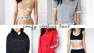 COMFY CLOTHING HAUL FEAT. LOUNGE UNDERWEAR, TIGERMIST & CHAMPION