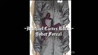 Michael Carter Rocks- Sober Foreal