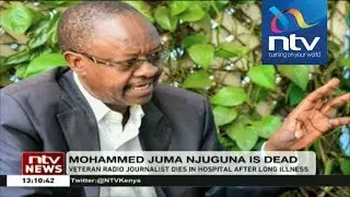Mohammed Juma Njuguna, veteran radio journalist, is dead