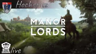 Manor Lords Beta | Hochspitz 003 | Do 19 Uhr