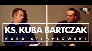 WYWIAD | KUBA STEMPLOWSKI x KS. JAKUB BARTCZAK