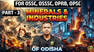 OSSC CGL 2025 || ODISHA GEOGRAPHY || MINERALS & INDUSTRIES OF ODISHA || PART - 3 || #ossc