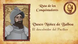 Vasco N&uacute;&ntilde;ez de Balboa, descubridor del Pac&iacute;fico.
