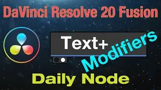 Модификаторы узлов DaVinci Resolve 20 Fusion Text+