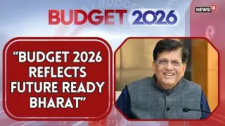 Budget 2026 Exclusive: Piyush Goyal Highlights Tech, Infrastructure & Industry Boosts | News18
