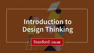 Introduction to Design Thinking: Course Overview